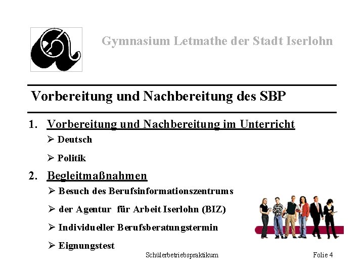 Gymnasium Letmathe der Stadt Iserlohn Vorbereitung und Nachbereitung des SBP 1. Vorbereitung und Nachbereitung