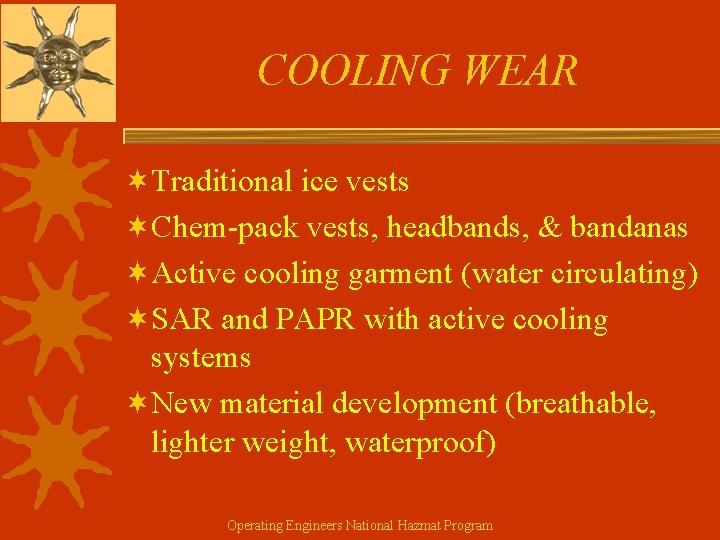 COOLING WEAR ¬Traditional ice vests ¬Chem-pack vests, headbands, & bandanas ¬Active cooling garment (water