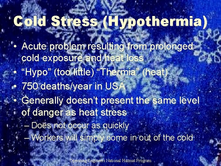 Cold Stress (Hypothermia) • Acute problem resulting from prolonged cold exposure and heat loss