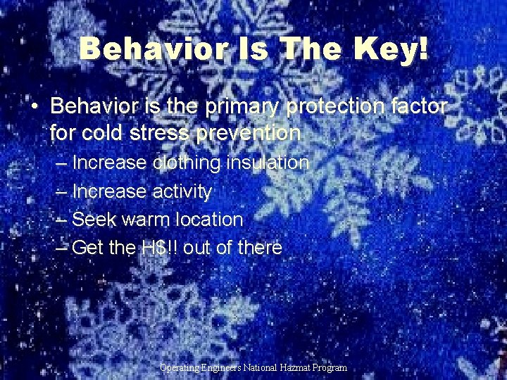 Behavior Is The Key! • Behavior is the primary protection factor for cold stress