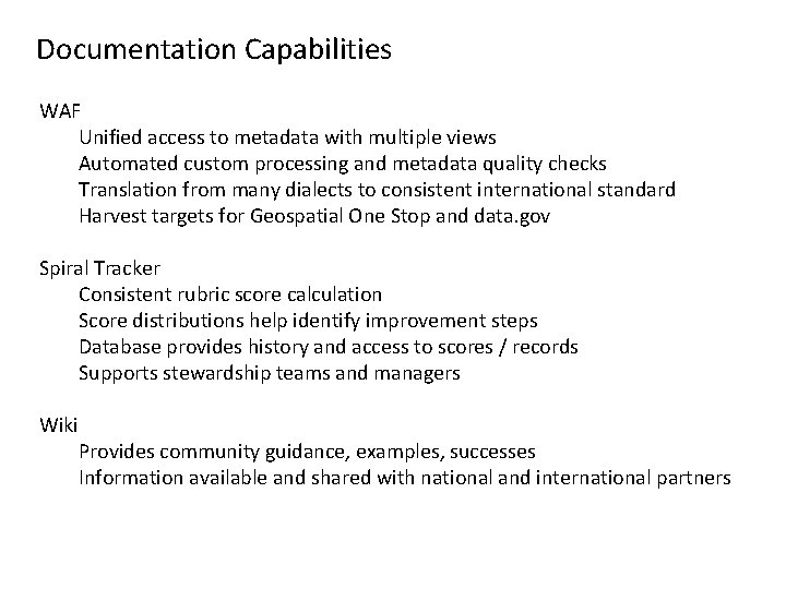 Documentation Capabilities WAF Unified access to metadata with multiple views Automated custom processing and