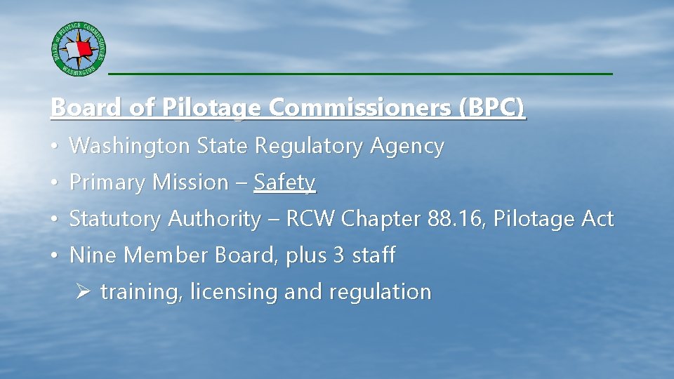 BOARD OF PILOTAGE COMMISSIONERS Presentation to the Office