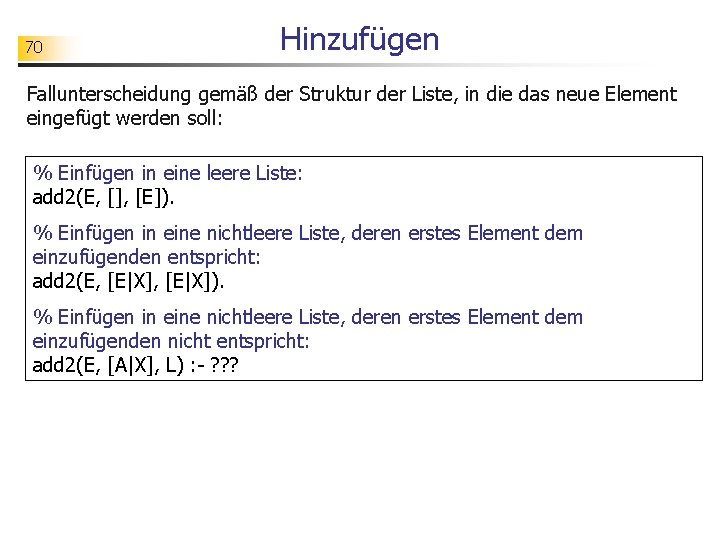 70 Hinzufügen Fallunterscheidung gemäß der Struktur der Liste, in die das neue Element eingefügt