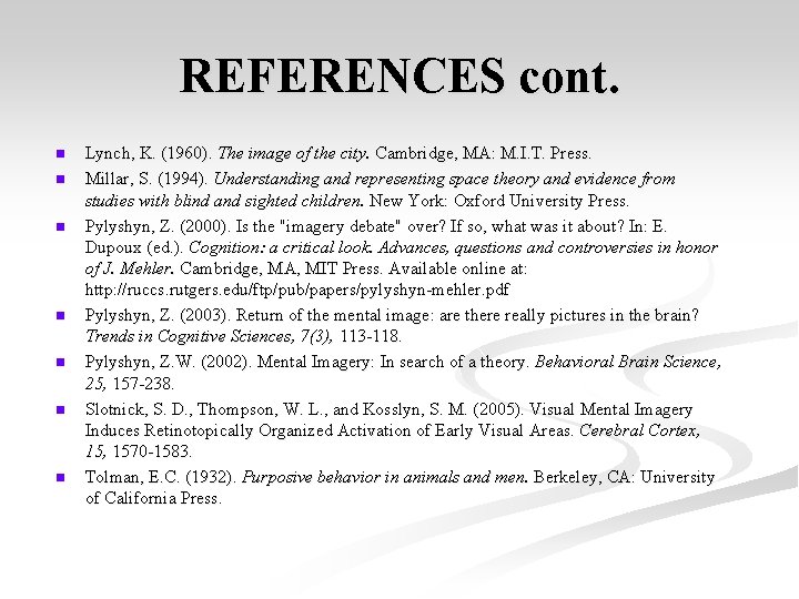 REFERENCES cont. n n n n Lynch, K. (1960). The image of the city.