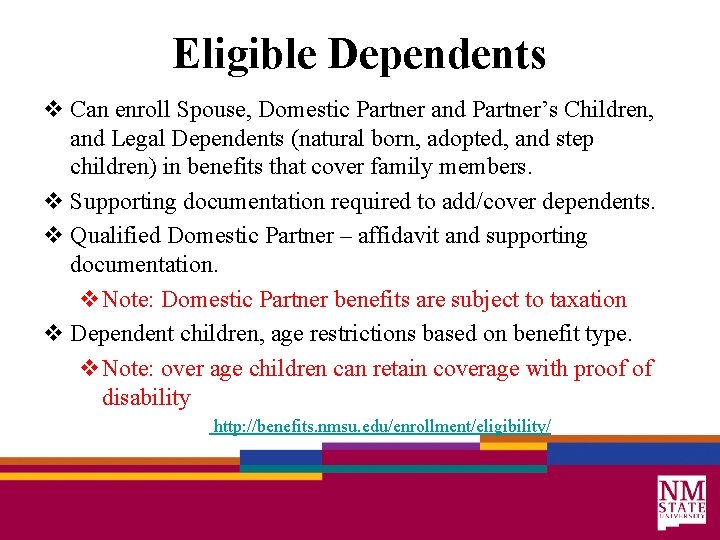 Eligible Dependents v Can enroll Spouse, Domestic Partner and Partner’s Children, and Legal Dependents