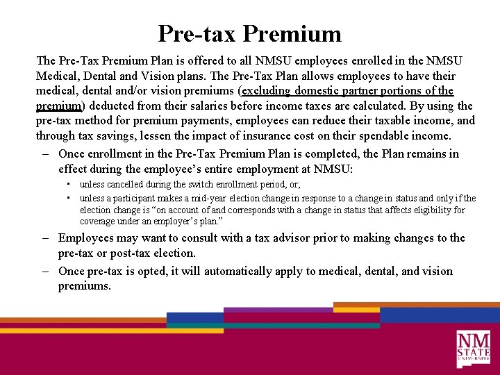 Pre-tax Premium The Pre-Tax Premium Plan is offered to all NMSU employees enrolled in