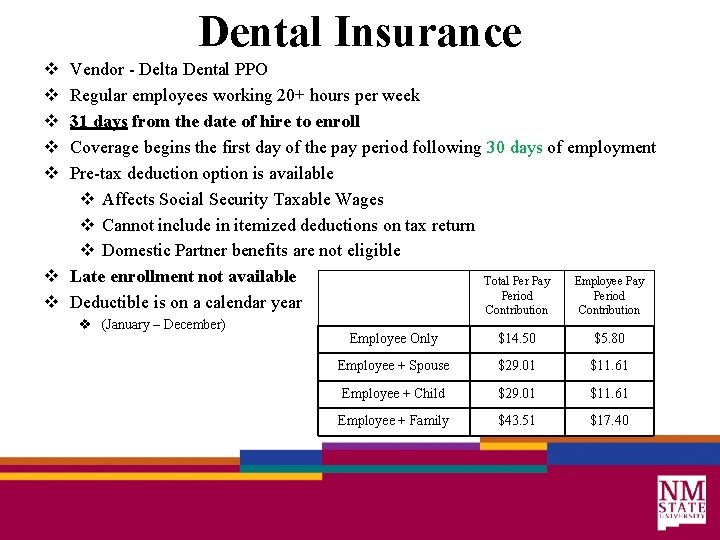 Dental Insurance v v v Vendor - Delta Dental PPO Regular employees working 20+