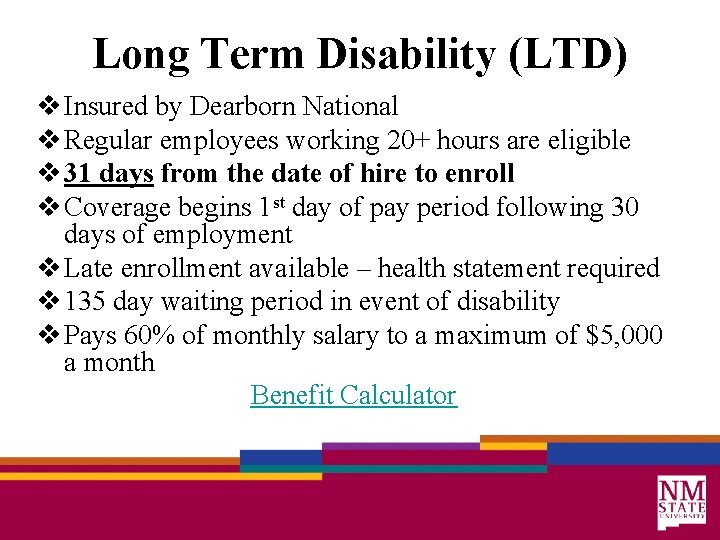 Long Term Disability (LTD) v Insured by Dearborn National v Regular employees working 20+