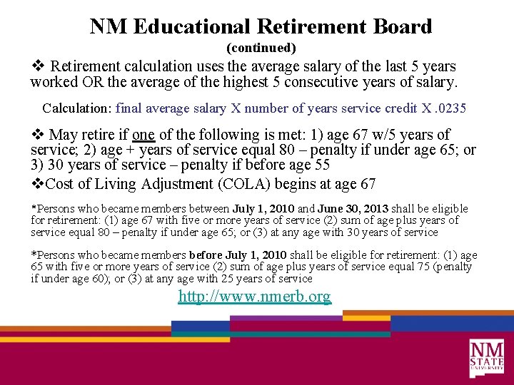 NM Educational Retirement Board (continued) v Retirement calculation uses the average salary of the