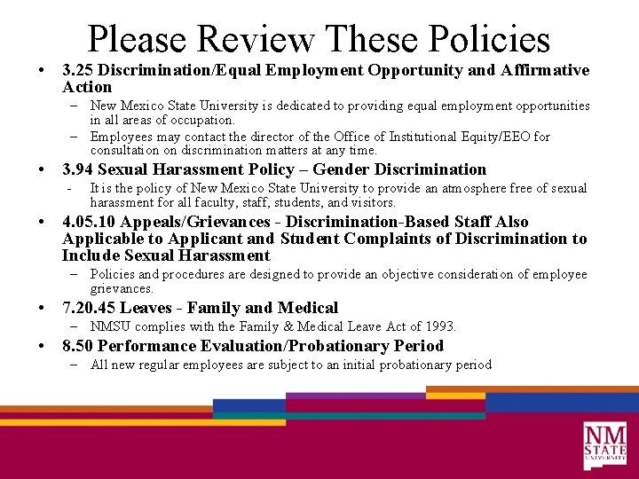 Please Review These Policies • 3. 25 Discrimination/Equal Employment Opportunity and Affirmative Action –