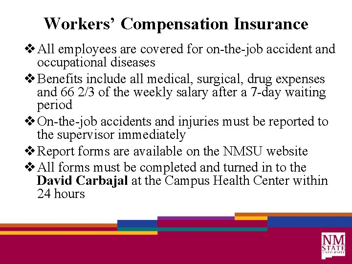 Workers’ Compensation Insurance v All employees are covered for on-the-job accident and occupational diseases