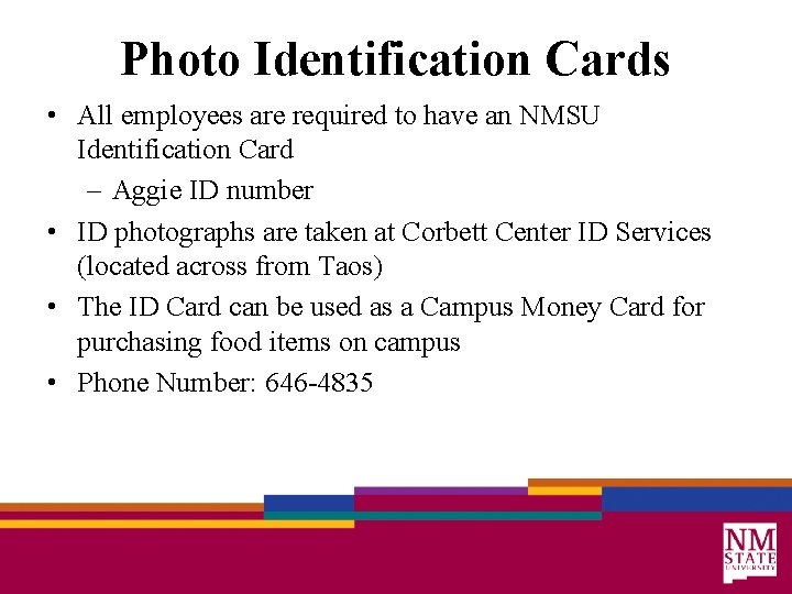 Photo Identification Cards • All employees are required to have an NMSU Identification Card