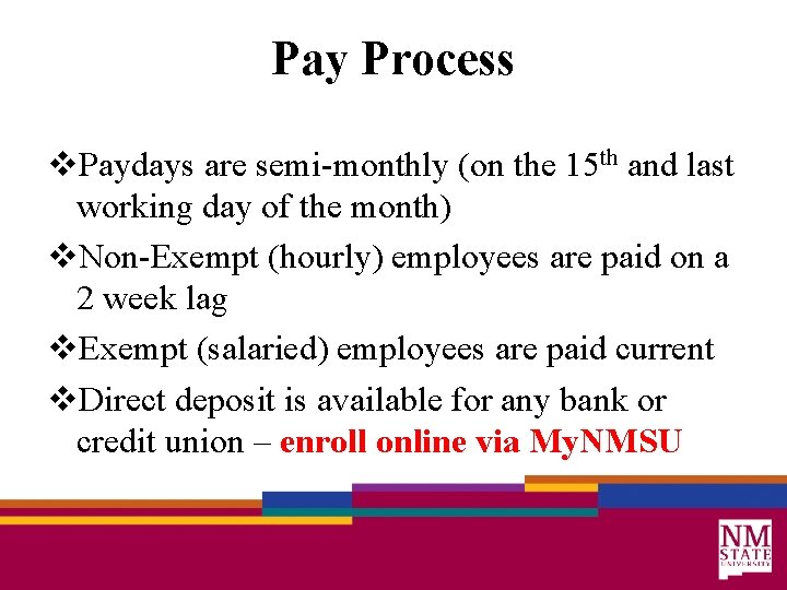 Pay Process v. Paydays are semi-monthly (on the 15 th and last working day