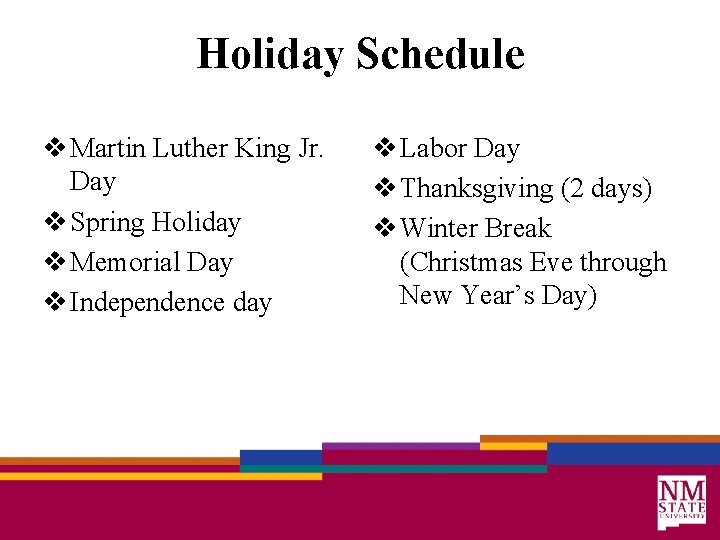 Holiday Schedule v Martin Luther King Jr. Day v Spring Holiday v Memorial Day