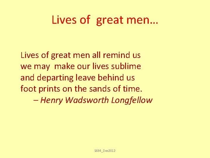 Lives of great men… Lives of great men all remind us we may make