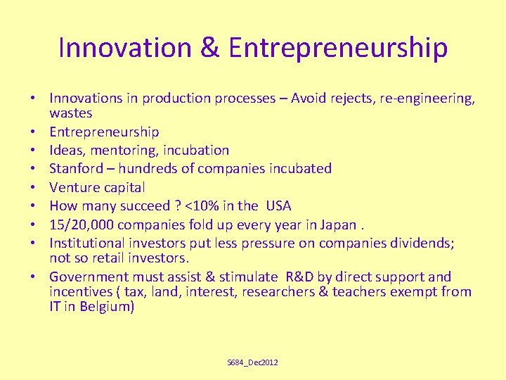 Innovation & Entrepreneurship • Innovations in production processes – Avoid rejects, re-engineering, wastes •