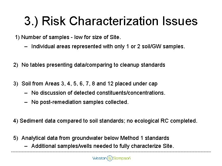 3. ) Risk Characterization Issues 1) Number of samples - low for size of