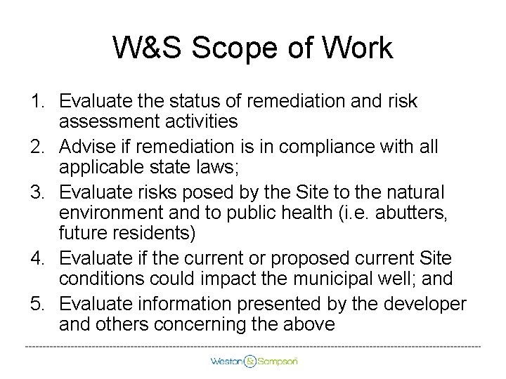 W&S Scope of Work 1. Evaluate the status of remediation and risk assessment activities