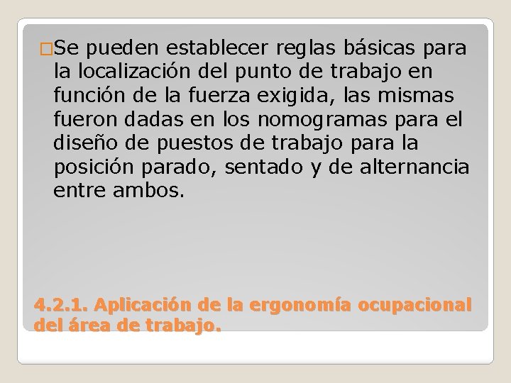 �Se pueden establecer reglas básicas para la localización del punto de trabajo en función