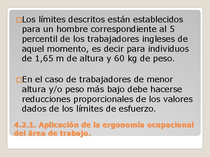 �Los límites descritos están establecidos para un hombre correspondiente al 5 percentil de los