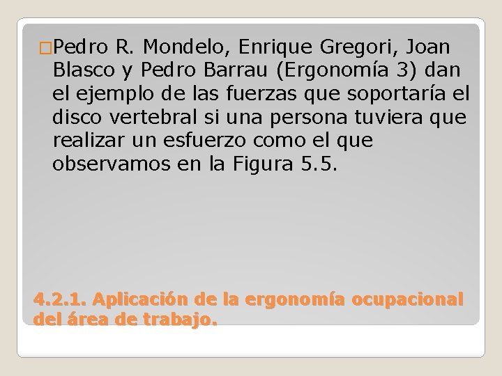 �Pedro R. Mondelo, Enrique Gregori, Joan Blasco y Pedro Barrau (Ergonomía 3) dan el