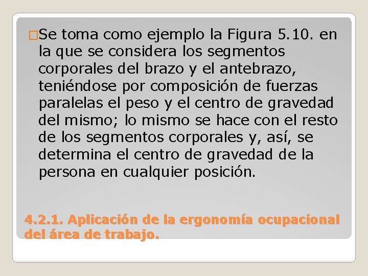 �Se toma como ejemplo la Figura 5. 10. en la que se considera los