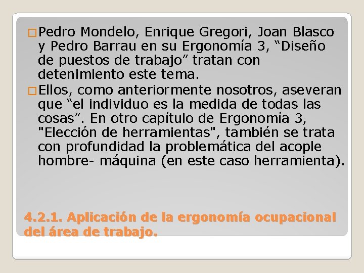 �Pedro Mondelo, Enrique Gregori, Joan Blasco y Pedro Barrau en su Ergonomía 3, “Diseño