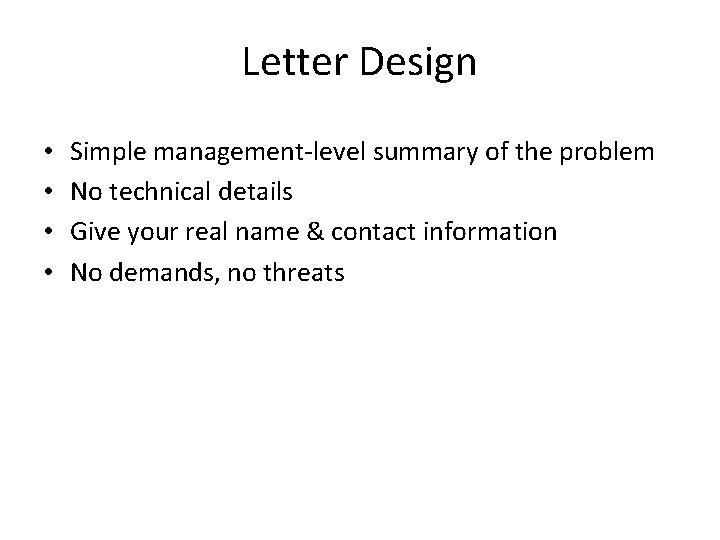 Letter Design • • Simple management-level summary of the problem No technical details Give