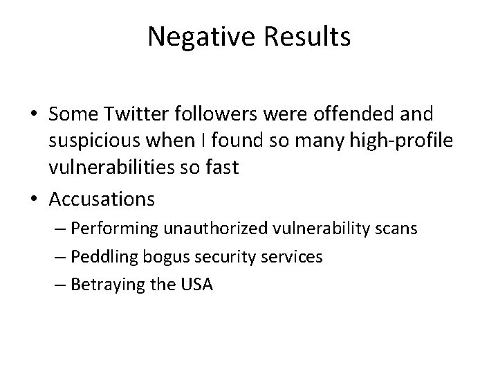 Negative Results • Some Twitter followers were offended and suspicious when I found so