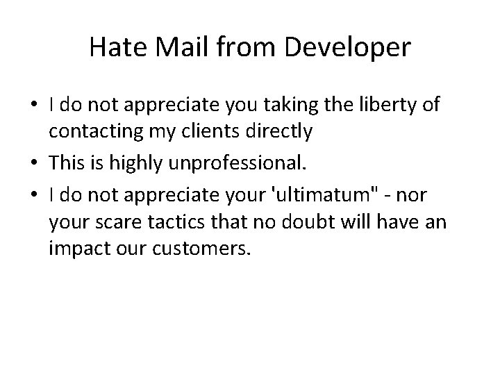 Hate Mail from Developer • I do not appreciate you taking the liberty of