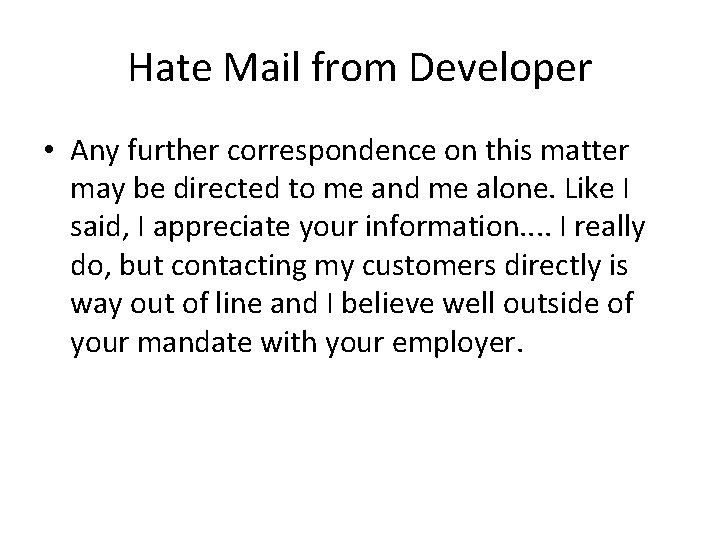 Hate Mail from Developer • Any further correspondence on this matter may be directed
