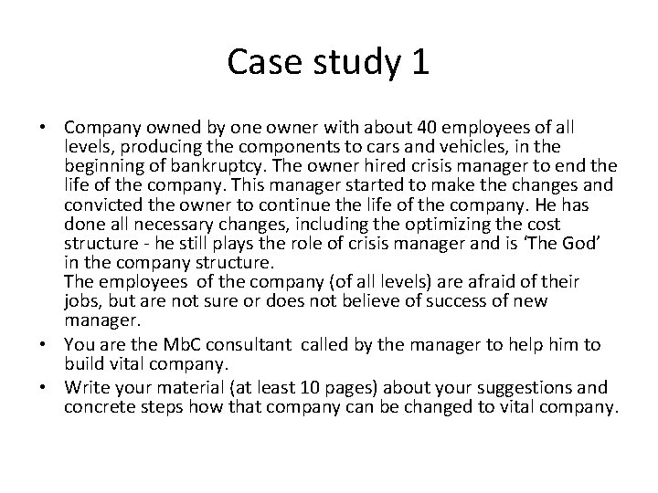 Case study 1 • Company owned by one owner with about 40 employees of