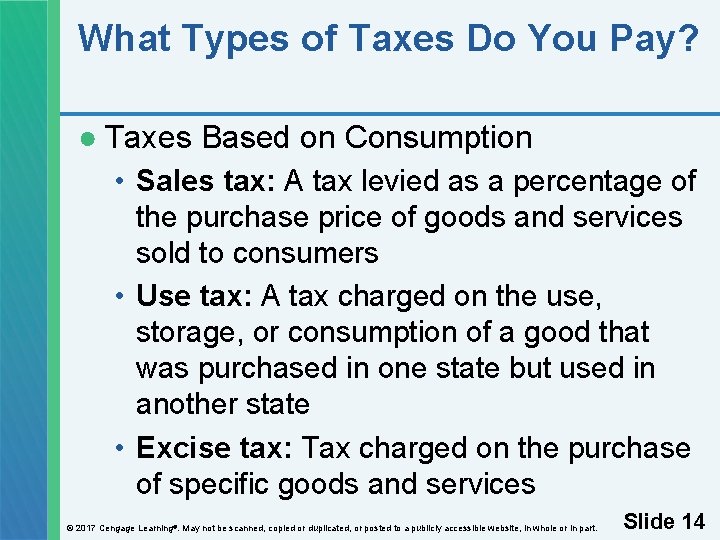 What Types of Taxes Do You Pay? ● Taxes Based on Consumption • Sales