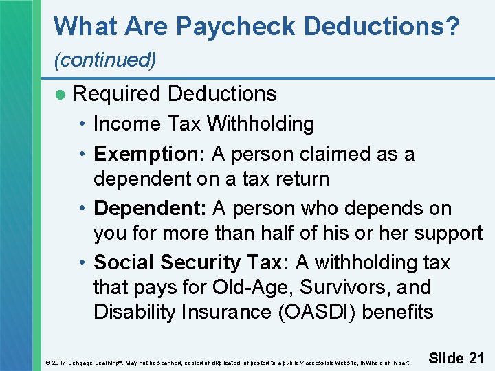 What Are Paycheck Deductions? (continued) ● Required Deductions • Income Tax Withholding • Exemption: