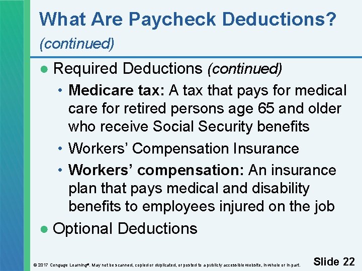 What Are Paycheck Deductions? (continued) ● Required Deductions (continued) • Medicare tax: A tax