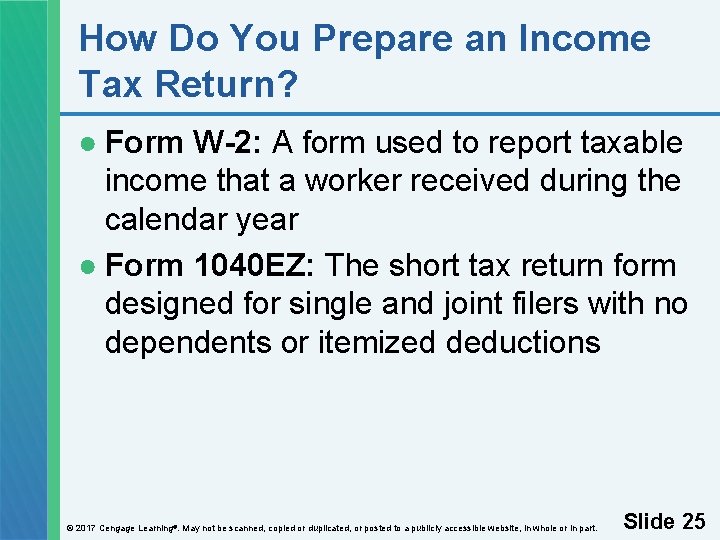 How Do You Prepare an Income Tax Return? ● Form W-2: A form used
