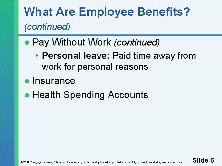 What Are Employee Benefits? (continued) ● Pay Without Work (continued) • Personal leave: Paid