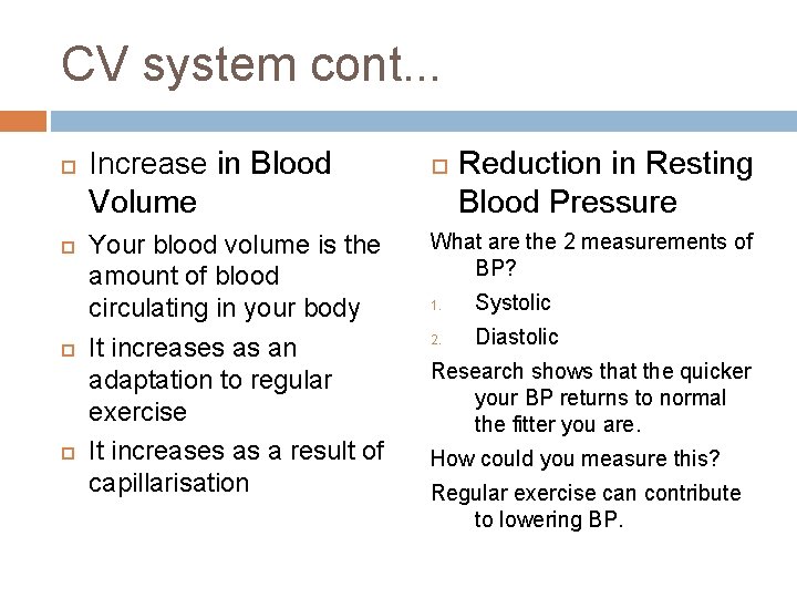 CV system cont. . . Increase in Blood Volume Your blood volume is the