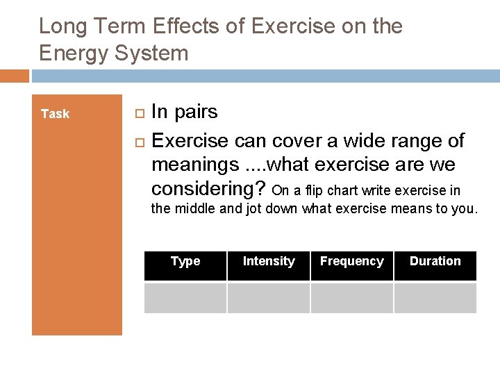 Long Term Effects of Exercise on the Energy System Task In pairs Exercise can
