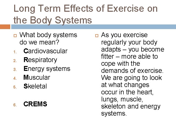Long Term Effects of Exercise on the Body Systems 1. 2. 3. 4. 5.