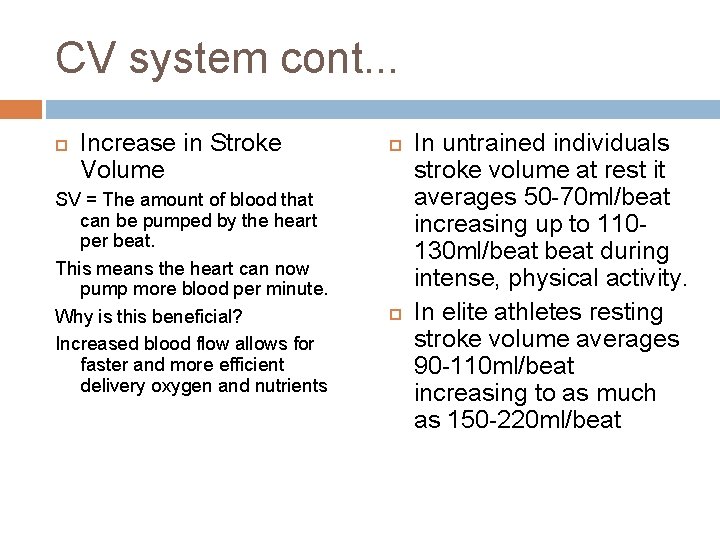 CV system cont. . . Increase in Stroke Volume SV = The amount of