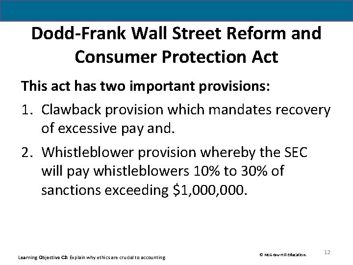 Dodd-Frank Wall Street Reform and Consumer Protection Act This act has two important provisions: Dodd-Frank Wall Street Reform and Consumer Protection Act This act has two important provisions: