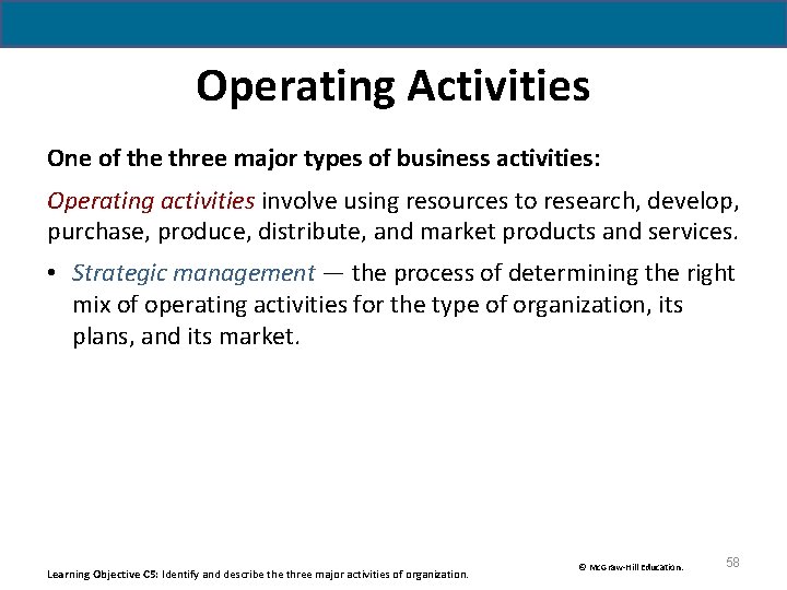 Operating Activities One of the three major types of business activities: Operating activities involve Operating Activities One of the three major types of business activities: Operating activities involve