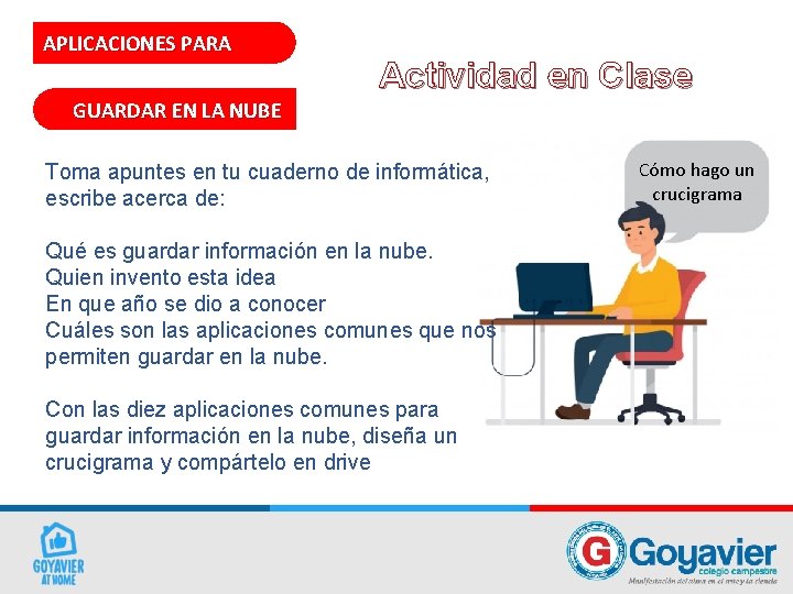 APLICACIONES PARA Actividad en Clase GUARDAR EN LA NUBE Toma apuntes en tu cuaderno