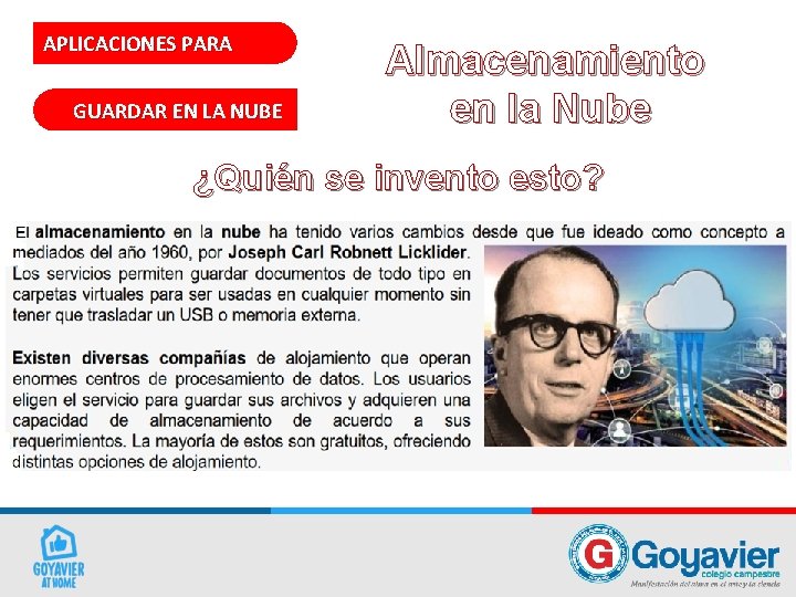 APLICACIONES PARA GUARDAR EN LA NUBE Almacenamiento en la Nube ¿Quién se invento esto?