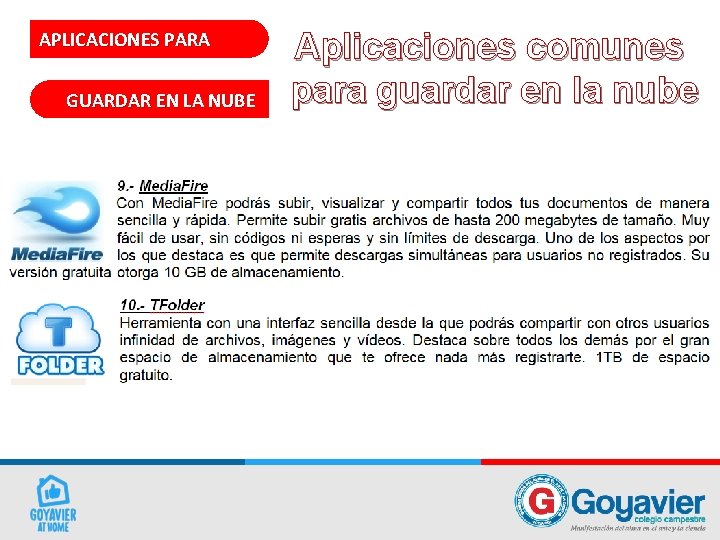 APLICACIONES PARA GUARDAR EN LA NUBE Aplicaciones comunes para guardar en la nube 