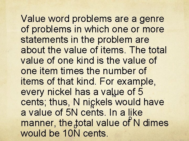 Value word problems are a genre of problems in which one or more statements