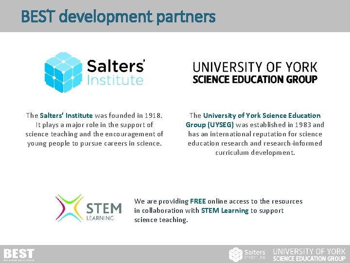BEST development partners The Salters’ Institute was founded in 1918. It plays a major