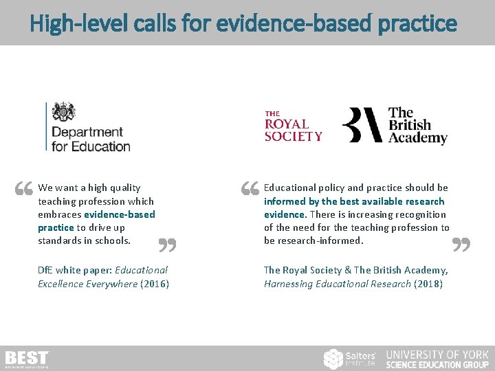 High-level calls for evidence-based practice We want a high quality teaching profession which embraces