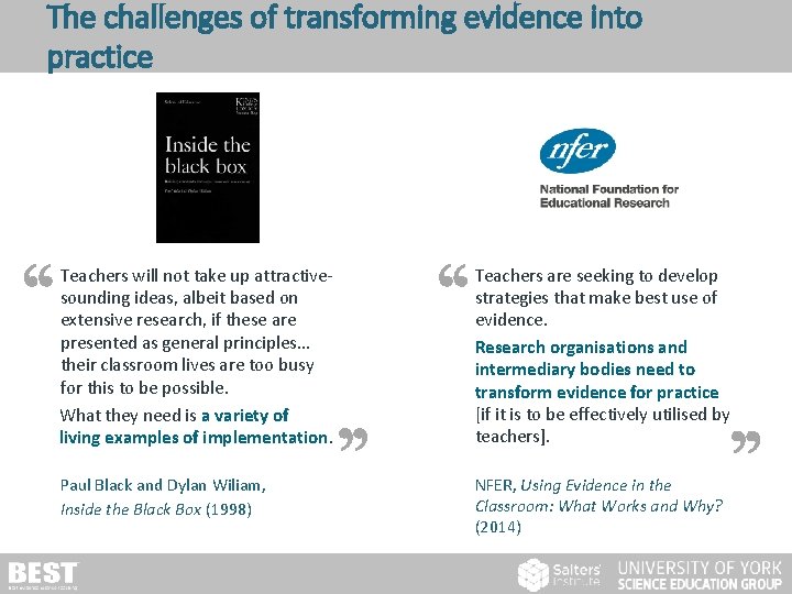 The challenges of transforming evidence into practice Teachers will not take up attractivesounding ideas,